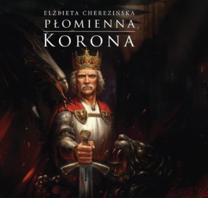 Read more about the article Wkrótce premiera najnowszej książki Elżbiety Cherezińskiej