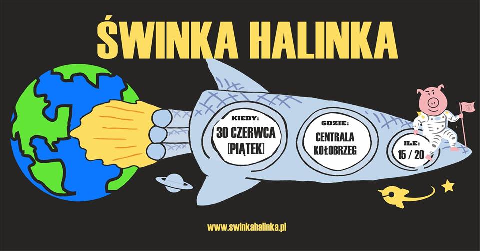 swinka halinka - Klub Centrala: przywitanie wakacji, a później Świnka Halinka