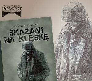 Read more about the article Środa, Muzeum Oręża Polskiego – oddział Historii Miasta, Spotkanie autorskie z Łukaszem Gładysiakiem i promocja książki „Skazani na klęskę”, godz. 18, wstęp wolny