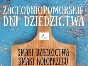 Read more about the article Smaczne Zachodniopomorskie Dni Dziedzictwa