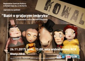 Read more about the article Niedziela, RCK, Poranek Młodego Widza/„Baśń o grającym imbryku” , godz. 11, bilety 10 zł
