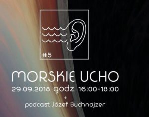 Read more about the article Sobota, plaża przy Morskim Oku, audycja „Morskie ucho”, godz. 18-20, wstęp wolny