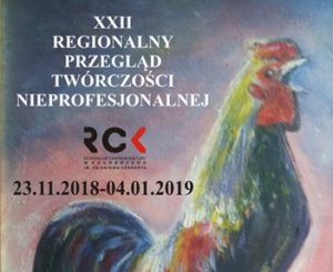 Read more about the article Piątek, RCK, XXII Regionalnym Przeglądzie Twórczości Nieprofesjonalnej, wstęp wolny