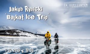 Read more about the article Czwartek, RCK, spotkanie „Za horyzontem”/Bajkał Ice Trip, godz. 19, bilety 5 zł