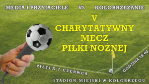 Read more about the article 7 czerwca po raz piąty charytatywny mecz Media i Przyjaciele vs Kołobrzeżanie