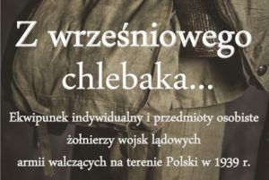 Read more about the article Od jutra nowa wystawa w Muzeum Oręża Polskiego. „Z wrześniowego chlebaka…”