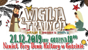 Read more about the article Sobota, Dom Kultury w Gościnie, Wigilia z Tradycją, godz. 18, wstęp wolny