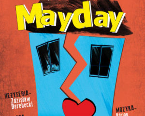 Read more about the article Piątek, RCK, spektakl „Mayday”, godz. 19, bilety 35zł/40 zł