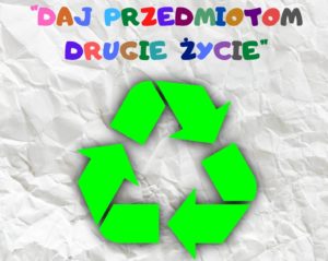 Read more about the article Daj przedmiotom drugie życie (konkurs)