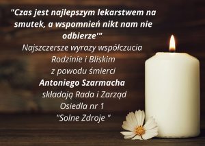 Read more about the article Kondolencje Rodzinie i Bliskim śp. Antoniego Szarmach składa Rada i Zarząd Osiedla „Solne Zdroje”