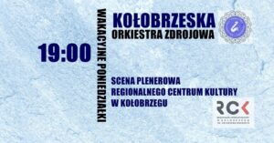 Read more about the article 27 lipca, RCK, koncert Kołobrzeskiej Orkiestry Zdrojowej, godz. 19, wstęp wolny
