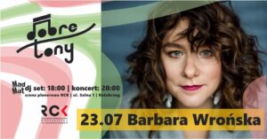Read more about the article 23 lipca, RCK, koncert Dobre Tony/Barbara Wrońska, godz. 18, wstęp wolny