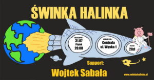 Read more about the article 31 lipca, klub Centrala, koncert Świnka Halinka, godz. 20, bilety 20 zł