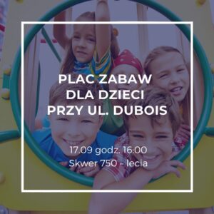 Read more about the article Konsultacje w sprawie modernizacji placu zabaw przy ulicy Dubois