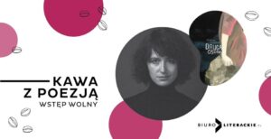 Read more about the article 15 października, kawiarnia Coffeedesk, Kawa z poezją: Katarzyna Szaulińska, godz. 18, wstęp wolny