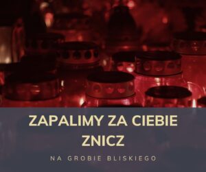 Read more about the article Nie możesz odwiedzić grobów najbliższych? Oni zapala znicz za Ciebie