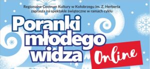 Read more about the article ONLINE: 27 grudnia, Poranki Młodego Widza, godz. 11