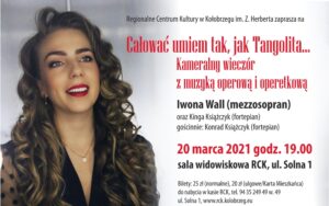 Read more about the article ODWOŁANE 20 marca, RCK,  koncert muzyki operowej i operetkowej „Całować umiem tak, jak Tangolita”, godz. 19, bilety 25 zł/ 20 zł