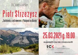 Read more about the article ODWOŁANE 25 marca, RCK, spotkanie „Za horyzontem” (o podróży rowerem z Patagonii na Alaskę), godz. 19, bilety 5 zł