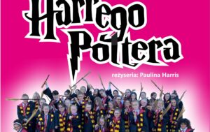 Read more about the article 21 czerwca, RCK, godz. 18,  spektakl „Magiczny świat Pottera”, bezpłatne wejściówki