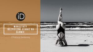 Read more about the article 3 lipca warsztaty z bezpiecznego stania na głowie