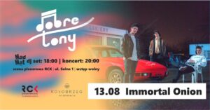 Read more about the article 13 sierpnia, scena plenerowa RCK, koncert zespołu Immortal Onion , godz. 20, wstęp wolny