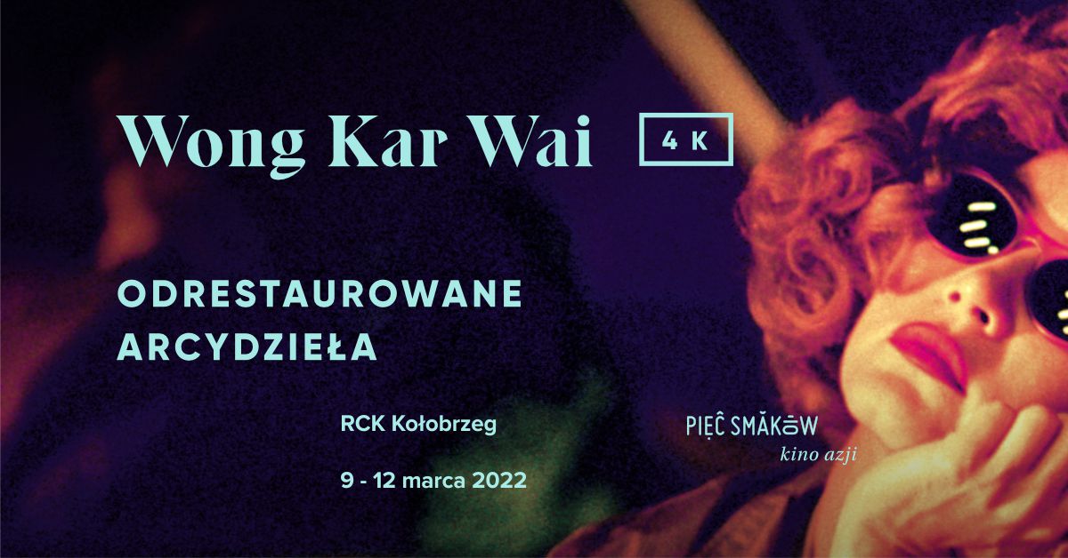 You are currently viewing Odrestaurowane dzieła: przegląd filmów Wong Kar Waia w RCK