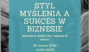 Read more about the article Darmowe warsztaty „Styl myślenia, a sukces w biznesie”. Decyduje kolejność zgłoszeń