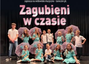 Read more about the article 3 kwietnia, RCK, widowisko muzyczno-taneczne  „Zagubieni w czasie”, godz. 17 i 19, bilety 15 zł