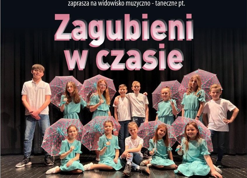 You are currently viewing 3 kwietnia, RCK, widowisko muzyczno-taneczne  „Zagubieni w czasie”, godz. 17 i 19, bilety 15 zł