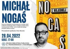 Read more about the article 28 kwietnia, biblioteka, spotkanie z Michałem Nogasiem, godz. 17, wstęp wolny