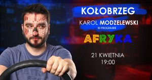 Read more about the article 21 kwietnia, klub Centrala, Karol Modzelewski „Afryka” (stand-up), godz. 19, bilety 40 zł