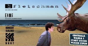 Read more about the article 13 maja, klub Centrala, dr fleischman i EłMi (koncert), godz. 20, bilety 25 zł