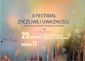 Read more about the article II Festiwal Życzliwej Uważności już w ten czwartek (25.08). Wstęp wolny