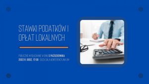 Read more about the article Jakie będą stawki podatków i opłat lokalnych w przyszłym roku? Zaproszenie na wysłuchanie publiczne
