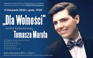 Read more about the article 11 listopada, RCK, recital fortepianowy „Dla wolności”, godz. 17, wstęp wolny (wejściówki)