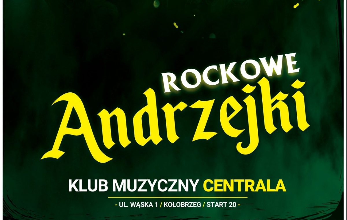 26 listopada, klub Centrala, Rockowe Andrzejki, godz. 20, bilety 20 zł