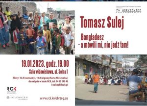 Read more about the article 19 stycznia, RCK, Tomasz Sulej „Bangladesz – a mówili mi, nie jedź tam!”, godz. 19, bilety 12 zł