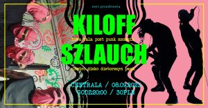Read more about the article 8 września, klub Centrala, SZLAUCH/KILOFF, godz. 20, bilety 30 zł
