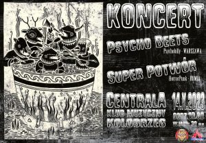 Read more about the article 14 października, klub Centrala, koncert Psycho Beets/Super Potwór, godz. 19, bilety 30 zł