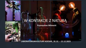 Read more about the article 28 października, Adebar, wernisaż wystawy „W kontakcie z naturą”, godz. 18, wstęp wolny