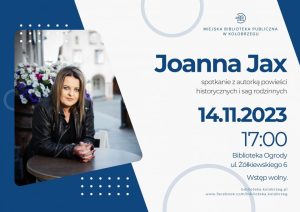 Read more about the article 14 listopada, biblioteka na Ogrodach, spotkanie z pisarką Joanną Jax, godz. 17, wstęp wolny
