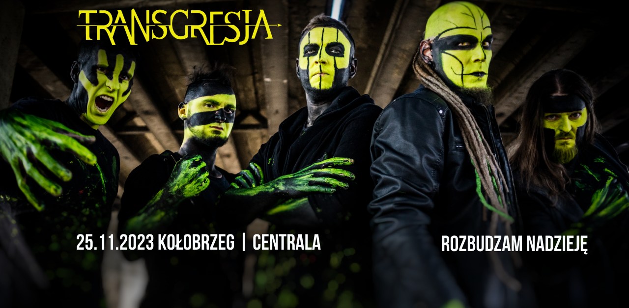 You are currently viewing 25 listopada, klub Centrala, koncert TRANSGRESJA,  godz. 21, bilety od 40 zł
