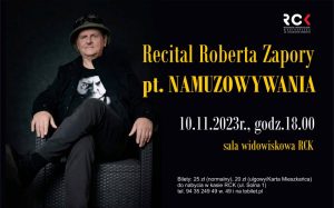 Read more about the article 10 listopada, RCK, recital Roberta Zapory NAMUZOWYWANIA, godz. 18, bilety 25 zł
