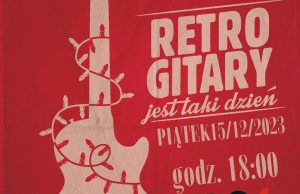 Read more about the article 15 grudnia, RCK, koncert RETRO GITARY, godz. 18, bilety 45 zł