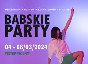 Read more about the article 4-8 marca, MOSiR, cykl wydarzeń Babskie Party, wstęp wolny