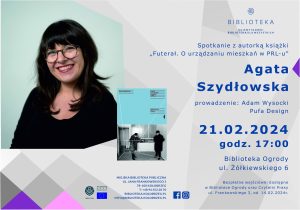 Read more about the article 21 lutego, biblioteka na Ogrodach, „O urządzaniu mieszkań w PRL-u”, godz. 17, wstęp wolny