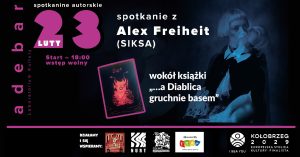 Read more about the article 23 lutego, Adebar, spotkanie z Alex Freiheit (Siksa), godz. 18, wstęp wolny