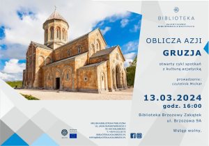 Read more about the article 13 marca, biblioteka, spotkanie „Oblicza Azji – Gruzja”, godz. 16, wstęp wolny