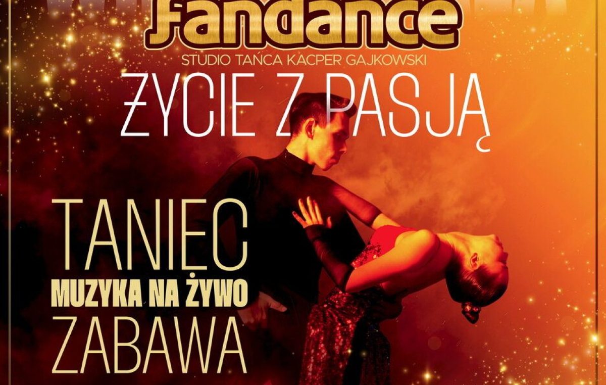 19 marca, RCK, Wielka gala Fandance – Życie z Pasją, godz.  18, bilety